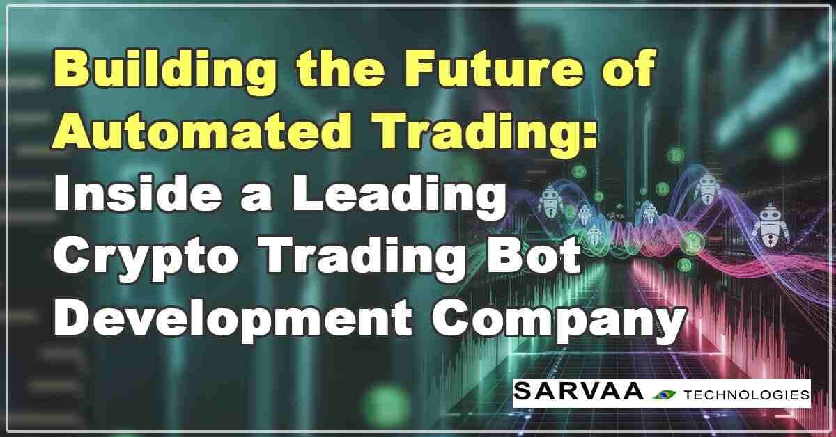 Building the Future of Automated Trading with Cutting-Edge Crypto Trading Bot Development