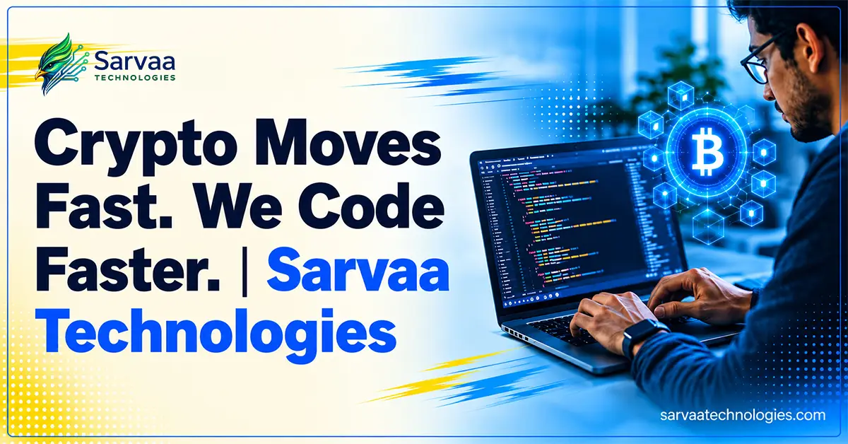 Crypto Moves Fast We Code Faster Sarvaa Tech