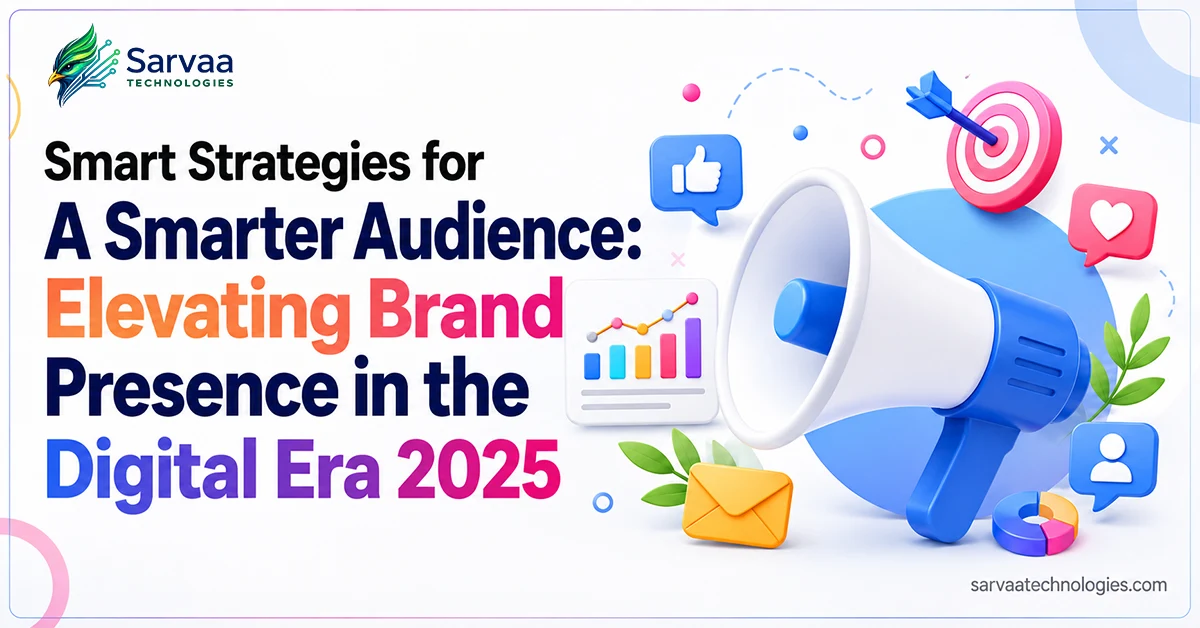 Smart Strategies for a Smarter Audience: Elevating Brand Presence in the Digital Era
