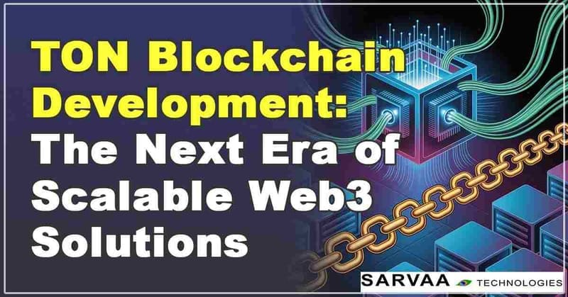 TON Blockchain Development: The Next Era of Scalable Web3 Solutions